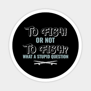 to fish or not to fish? Magnet